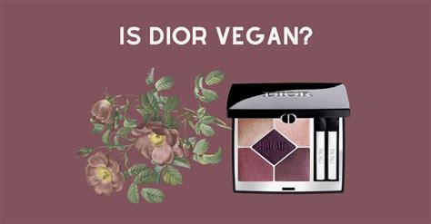 Is Dior Vegan & Cruelty